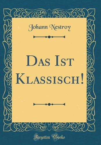 Das Ist Klassisch! (Classic Reprint)