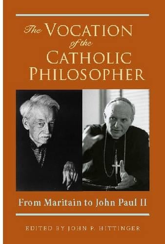 The  Vocation of the Catholic Philosopher