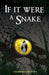If It Were a Snake