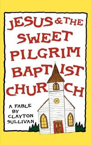 Jesus and the Sweet Pilgrim Baptist Church