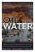 Oil and Water