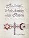 Judaism, Christianity, and Islam