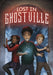 Middle Grade Novels Lost in Ghostville