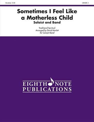 Sometimes I Feel Like a Motherless Child