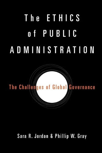 The Ethics of Public Administration