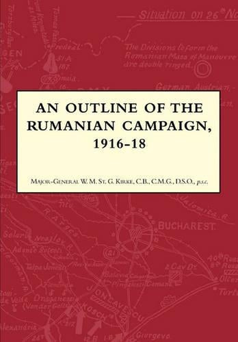 AN Outline of the Rumanian Campaign 1916-1918