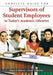 Complete Guide for Supervisors of Student Employees in Today's Academic Libraries