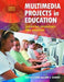 Multimedia Projects in Education