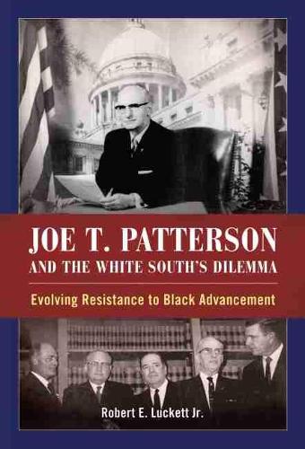 Joe T. Patterson and the White South's Dilemma