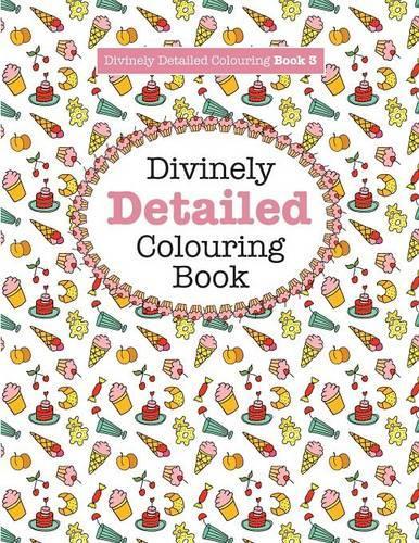 Divinely Detailed Colouring Book 3