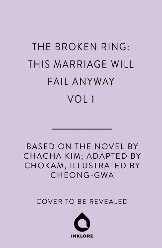 The Broken Ring: This Marriage Will Fail Anyway, Volume 1