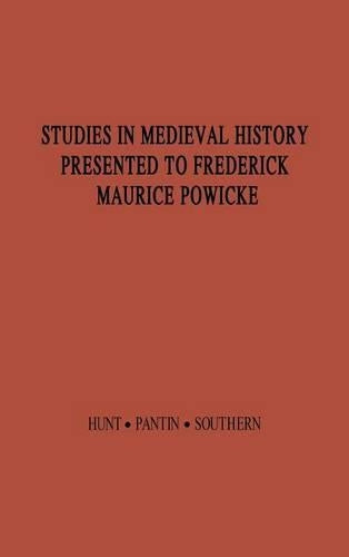 Studies in Medieval History Presented to Frederick Maurice Powicke