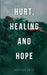 Hurt, Healing, and Hope