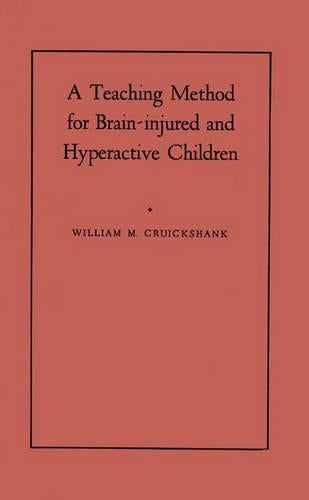 A Teaching Method for Brain-Injured and Hyperactive Children