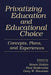 Privatizing Education and Educational Choice