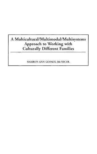 A Multicultural/Multimodal/Multisystems Approach to Working with Culturally Different Families