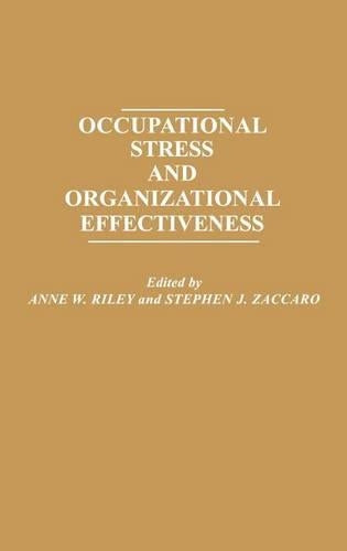 Occupational Stress and Organizational Effectiveness