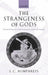 The Strangeness of Gods