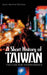 A Short History of Taiwan