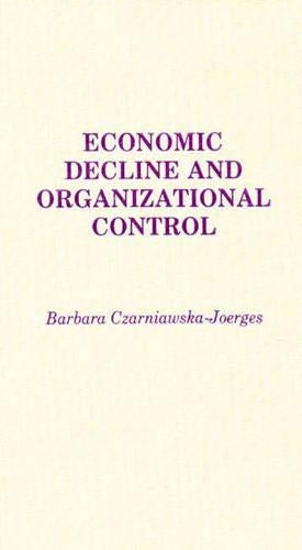 Economic Decline and Organizational Control