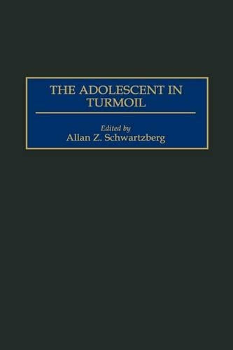 The Adolescent in Turmoil