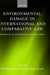 Environmental Damage in International and Comparative Law