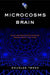Microcosms of the Brain