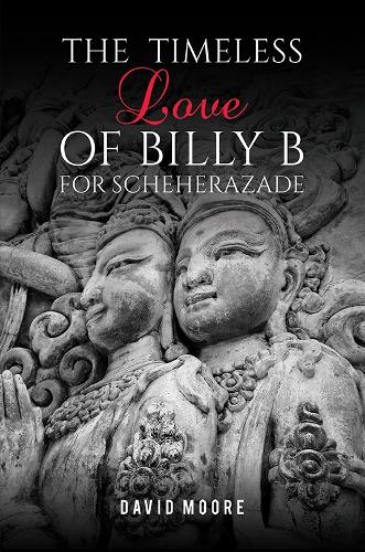 The Timeless Love of Billy B for Scheherazade