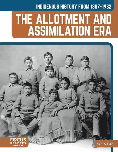 Indigenous History from 1887–1932: The Allotment and Assimilation Era (Indigenous History in the United States: 1865 to Today