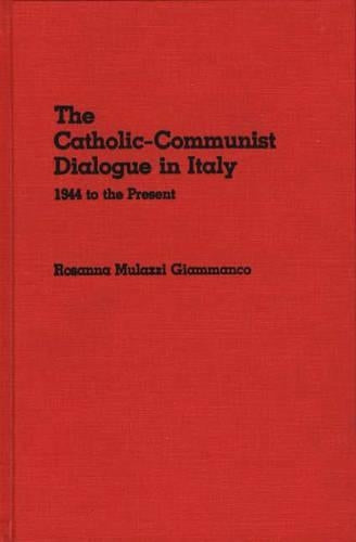 The Catholic-Communist Dialogue in Italy