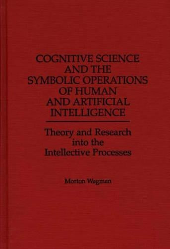Cognitive Science and the Symbolic Operations of Human and Artificial Intelligence