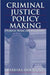 Criminal Justice Policy Making
