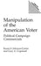 Manipulation of the American Voter