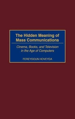 The Hidden Meaning of Mass Communications