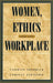Women, Ethics and the Workplace