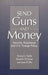 Send Guns and Money