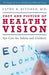 Fact and Fiction of Healthy Vision