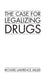 The Case for Legalizing Drugs