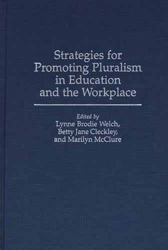 Strategies for Promoting Pluralism in Education and the Workplace
