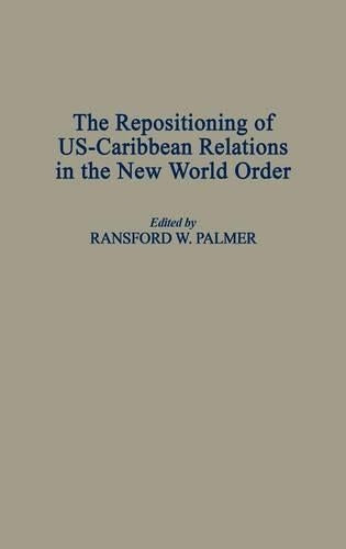 The Repositioning of US-Caribbean Relations in the New World Order