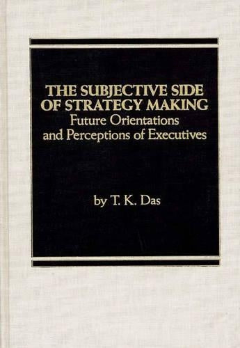 The Subjective Side of Strategy Making