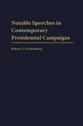 Notable Speeches in Contemporary Presidential Campaigns