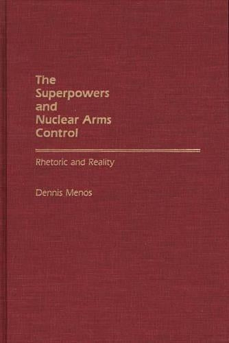 The Superpowers and Nuclear Arms Control