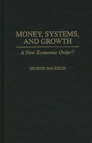 Money, Systems, and Growth