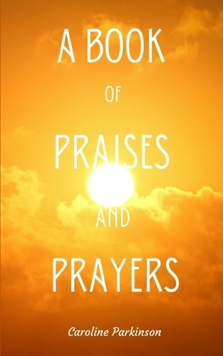 A Book of Praises and Prayers