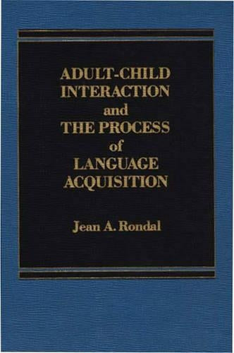 Adult-Child Interaction and the Promise of Language Acquistion