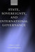 State, Sovereignty, and International Governance