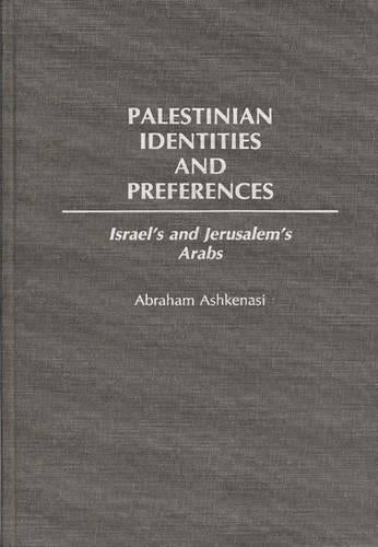 Palestinian Identities and Preferences