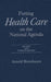 Putting Health Care on the National Agenda, 2nd Edition