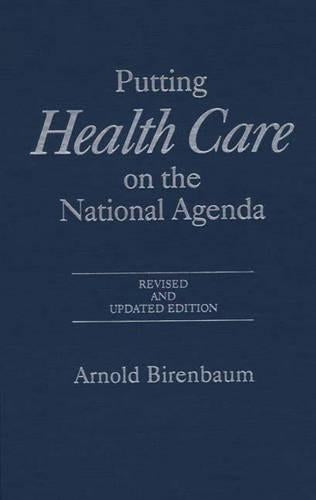 Putting Health Care on the National Agenda, 2nd Edition